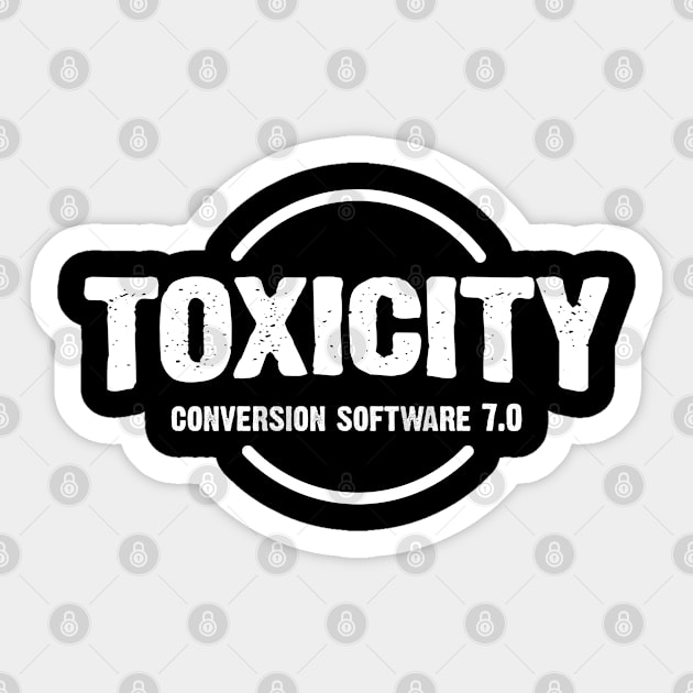 Toxicity Sticker by artslaves